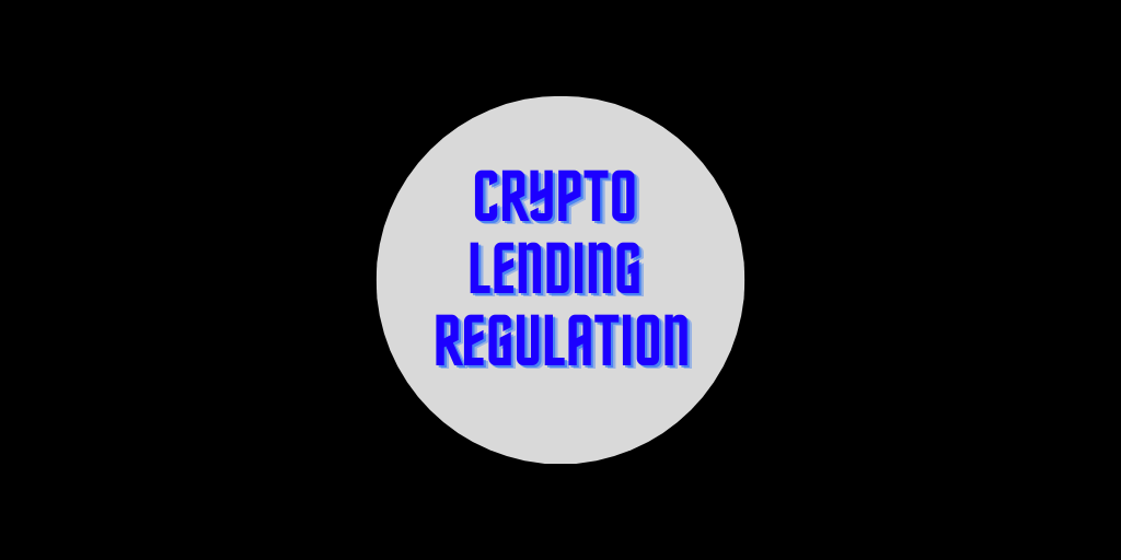 Crypto Lending Regulation